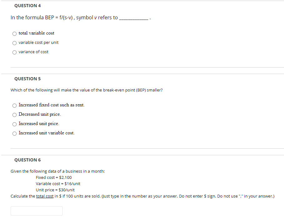 QUESTION 4 In the formula BEP = f/(S-v), symbol v