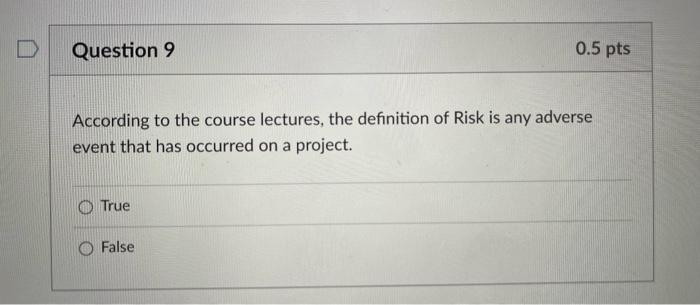 Question 8 0.5 pts According to the course
