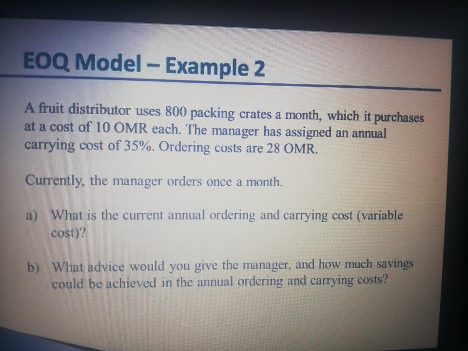 EOQ Model - Example 2 A fruit distributor uses