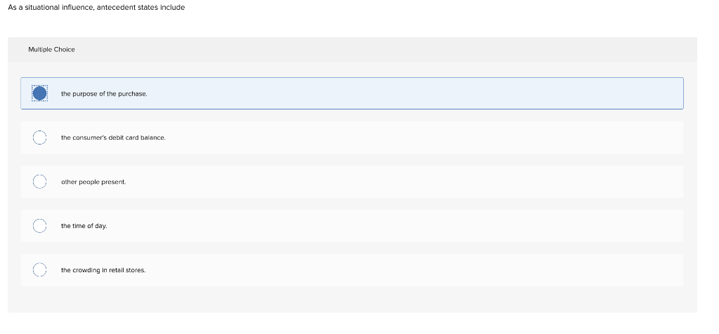 As a situational influence, antecedent states