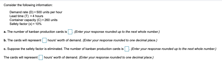 Consider the following information: Demand rate