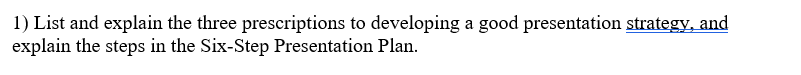 1) List and explain the three prescriptions to