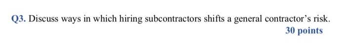 Q3. Discuss ways in which hiring subcontractors