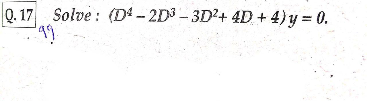 Q. 17 Sole : (D4 - 2D3 3D+4D +4) y = 0. E