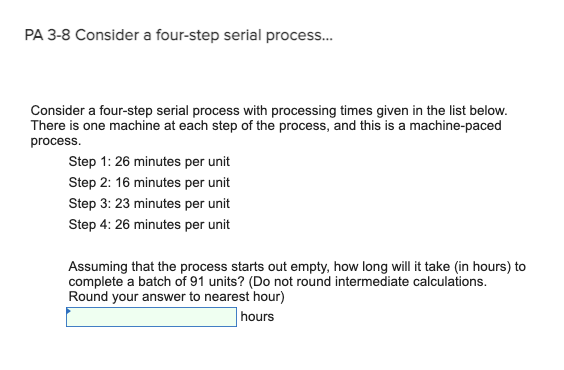 PA 3-8 Consider a four-step serial process...