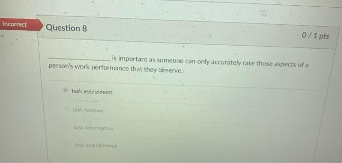 Incorrect Question 8 0/1 pts is important as