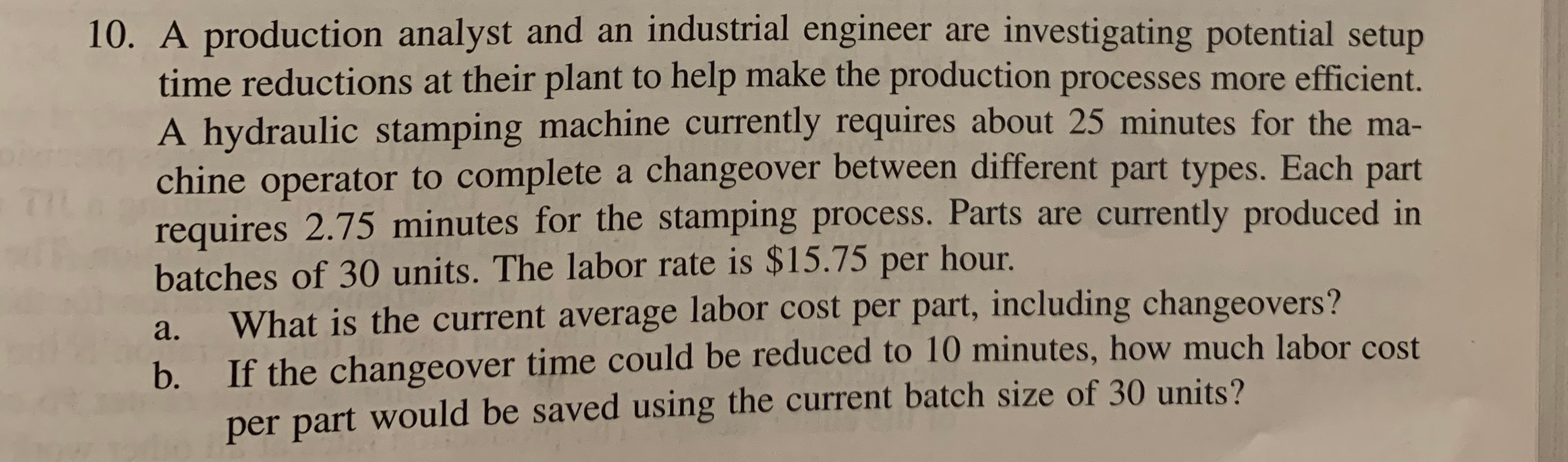 please show all work and explain 10. A production