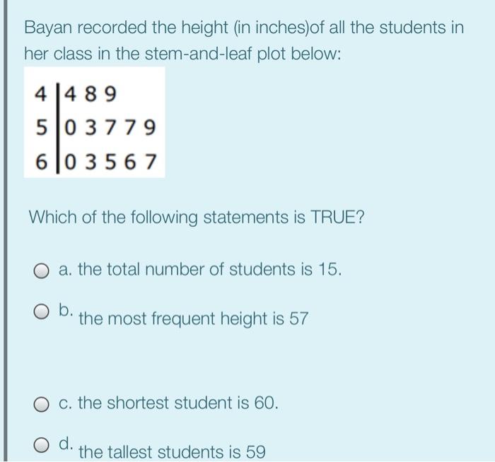 Bayan recorded the height (in inches)of all the