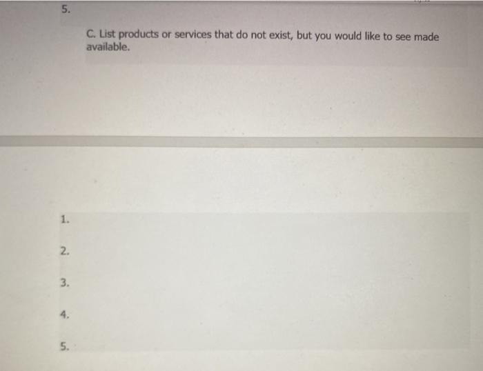 5. C. List products or services that do not