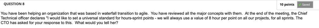 QUESTION 8 10 points Saved You have been helping
