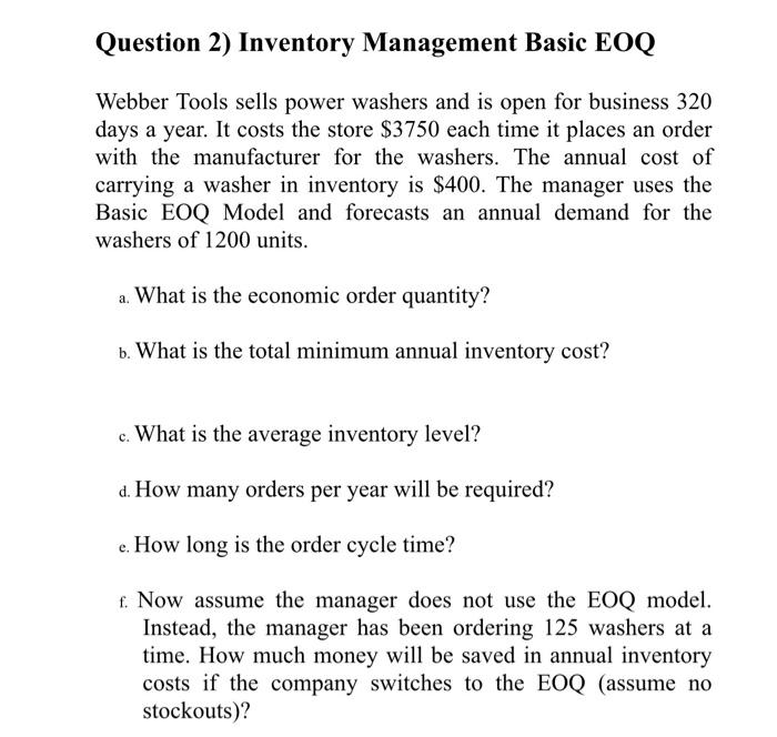 Question 2) Inventory Management Basic EOQ Webber
