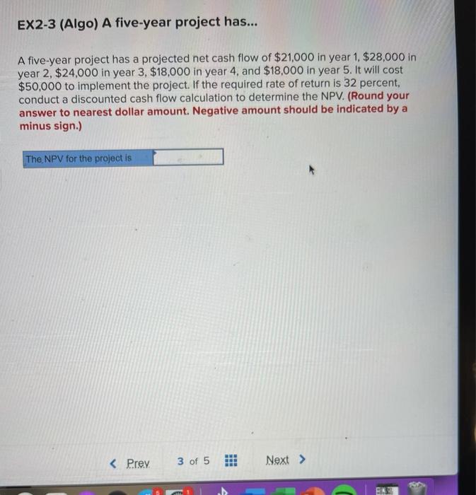 EX2-3 (Algo) A five-year project has... A