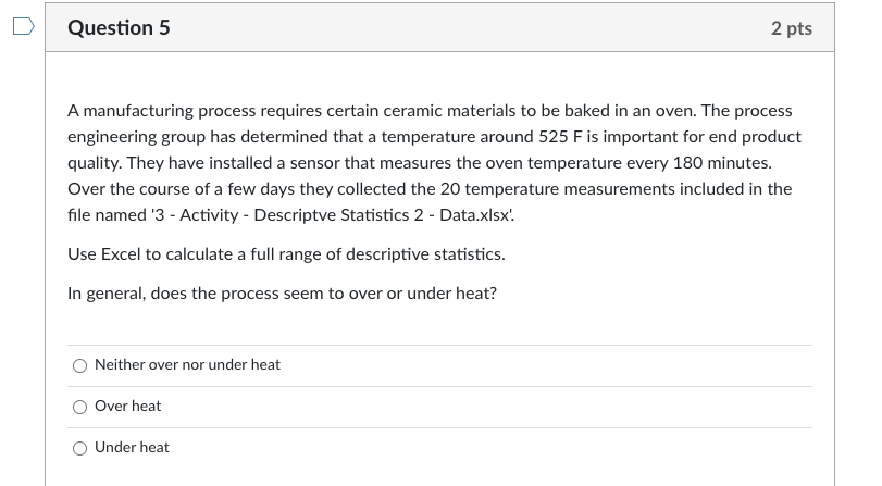 Obs # Temperature 1 507.2 2 524.1 3 534.9 4 508.1