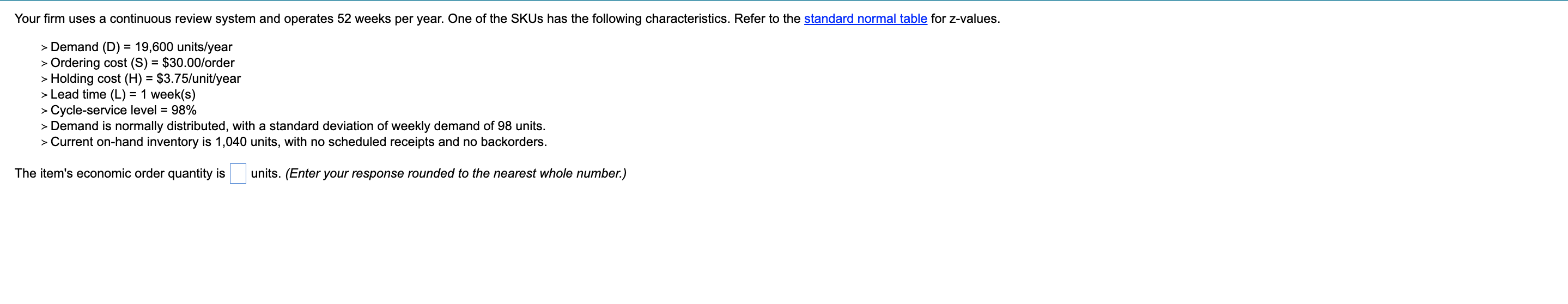 Your firm uses a continuous review system and