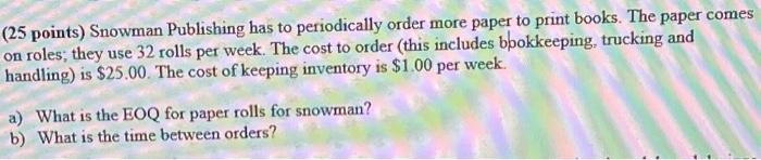 completely show your work and answer please (25