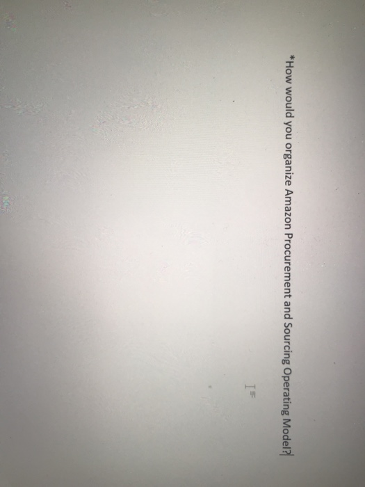 *How would you organize Amazon Procurement and