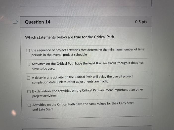 Question 14 0.5 pts Which statements below are