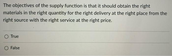 The objectives of the supply function is that it