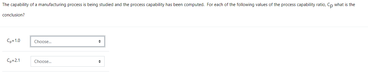 Choices for both are The process is capable The