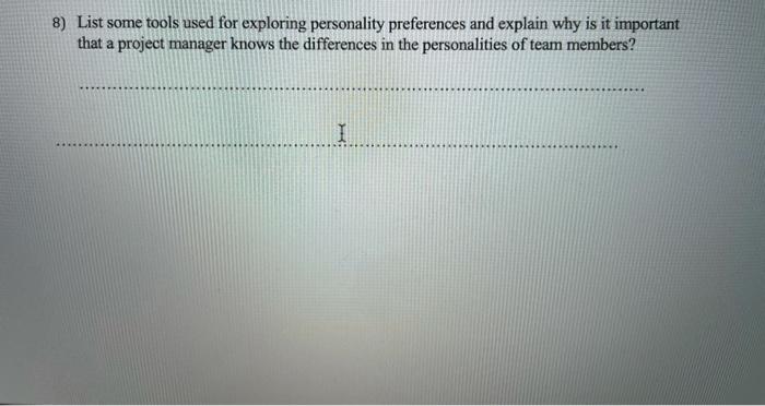 8) List some tools used for exploring personality