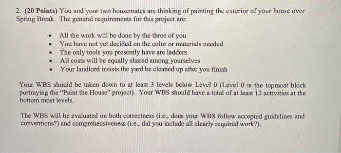 . . 2. (20 Points) You and your two housemates