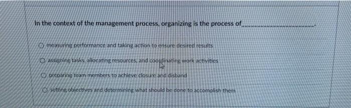 Question 1 1 pts In the management process, if