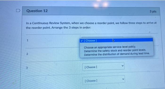 Question 12 3 pts In a Continuous Review System,