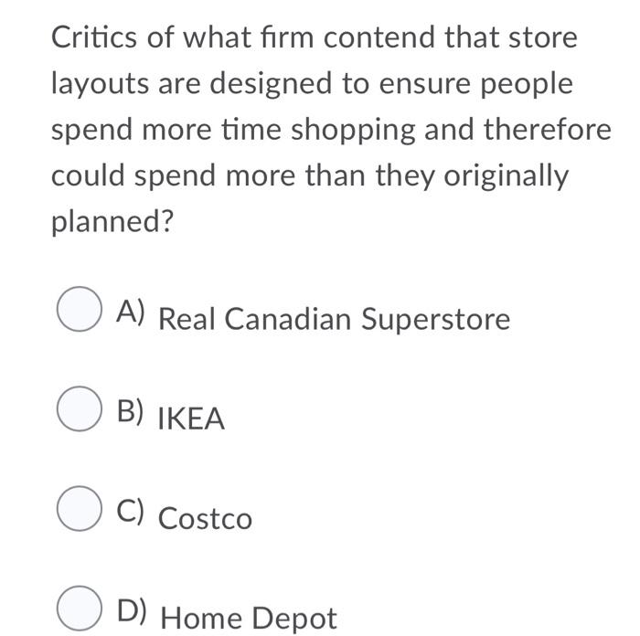 Critics of what firm contend that store layouts