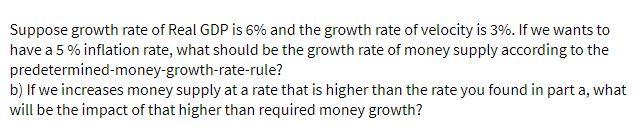 Suppose growth rate of Real GDP is 6% and the