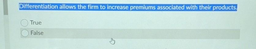 Differentiation allows the firm to increase