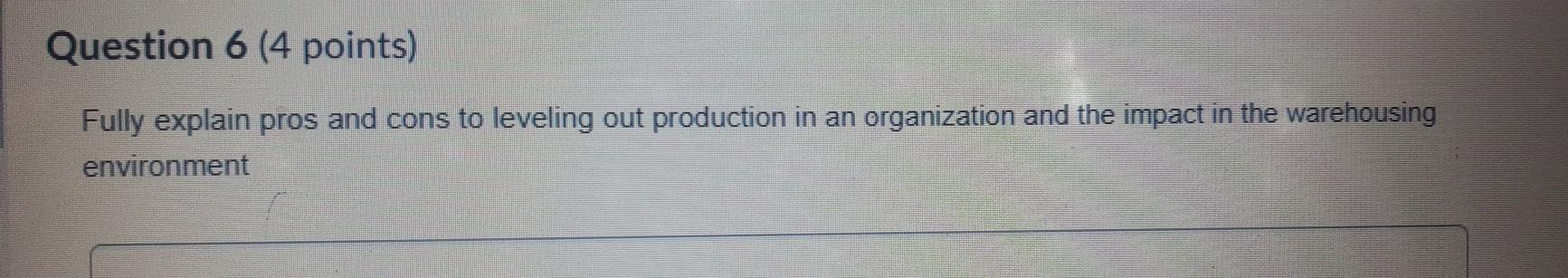 Question 6 (4 points) Fully explain pros and cons