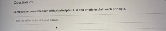 Question 20 Compare between the four ethical
