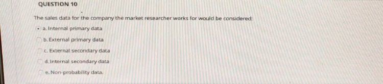 The answer is NOT A QUESTION 10 The sales data