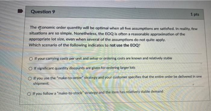 Question 9 1 pts The etonomic order quantity will