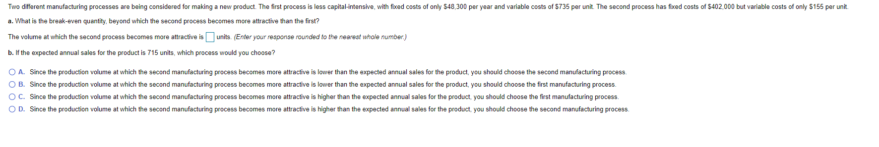 Two different manufacturing processes are being