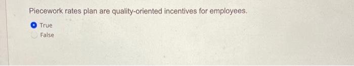 Piecework rates plan are quality-oriented