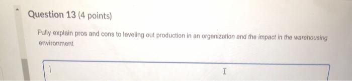 Question 13 (4 points) Fully explain pros and