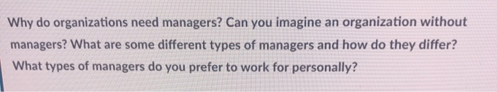 Why do organizations need managers? Can you