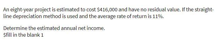 An eight-year project is estimated to cost