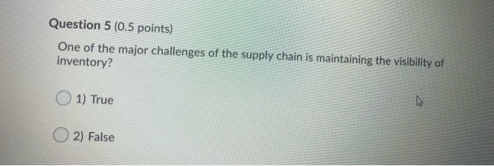 logistucs Question 5 (0.5 points) One of the