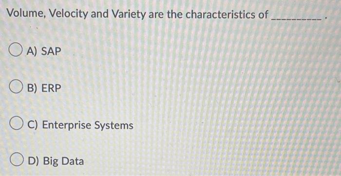 Volume, Velocity and Variety are the
