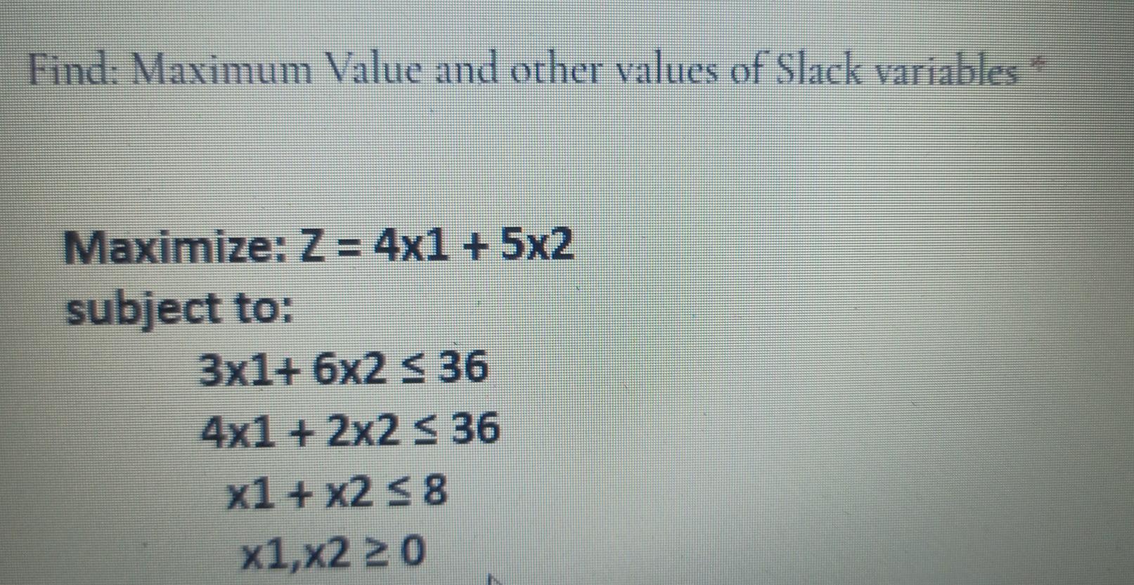 Find: Maximum Value and other values of Slack