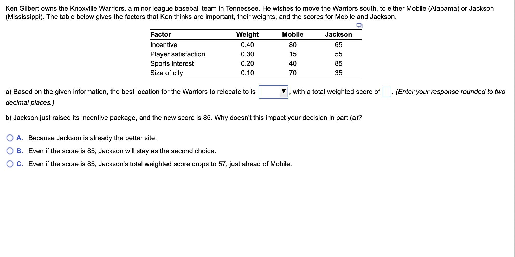 a) Based on the given information, the best