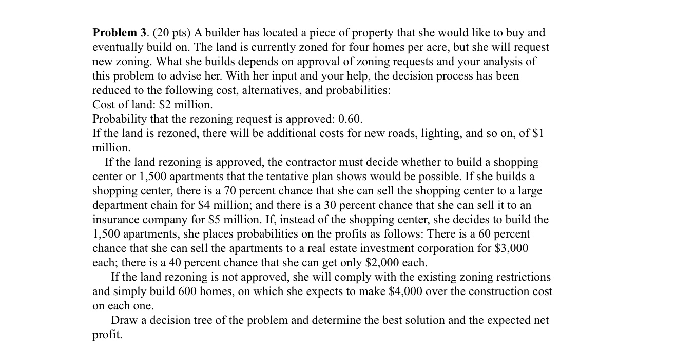 Problem 3. (20 pts) A builder has located a piece