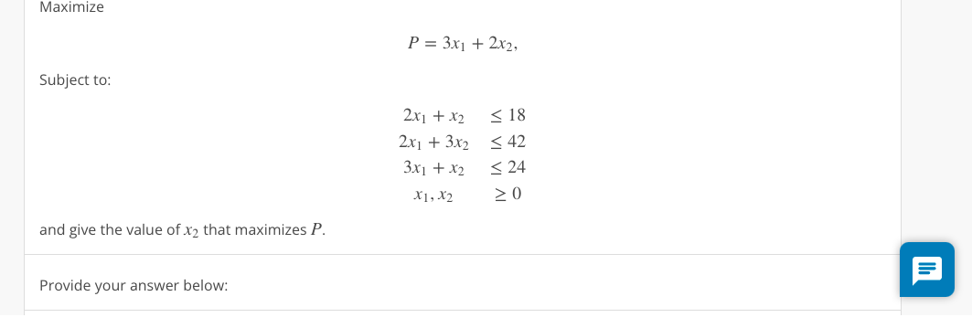 Maximize P = 3x1 + 2x2, Subject to: 2x1 + x2 2x +