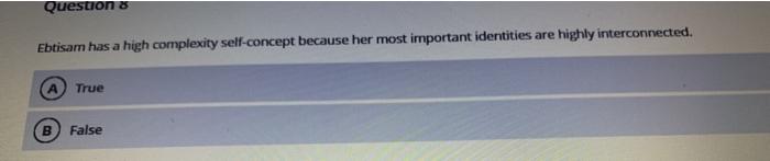 Question 8 Ebtisam has a high complexity