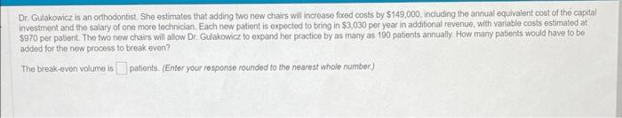 Dr. Gutakowicz is an orthodontist. She estimates