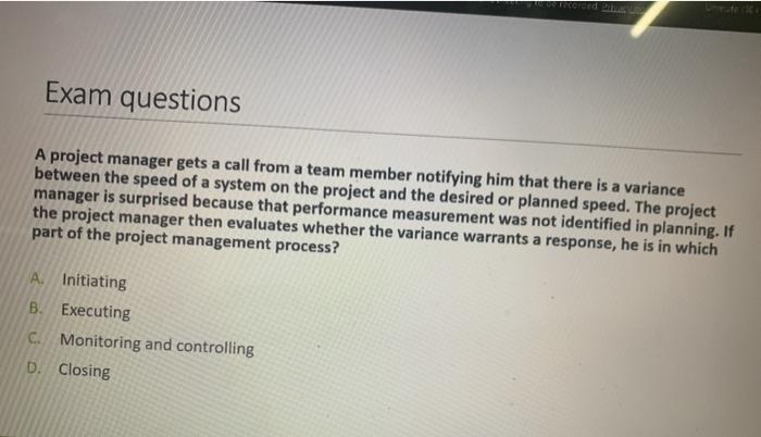 Exam questions A project manager gets a call from
