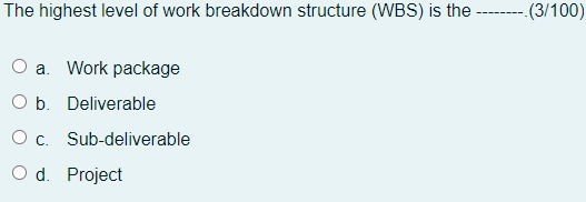 The highest level of work breakdown structure