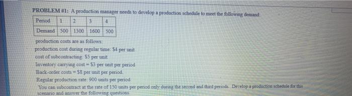 PROBLEM #1: A production manager needs to develop